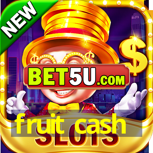 fruit cash