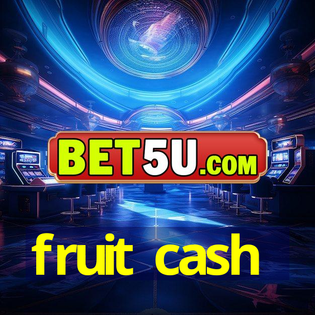 fruit cash