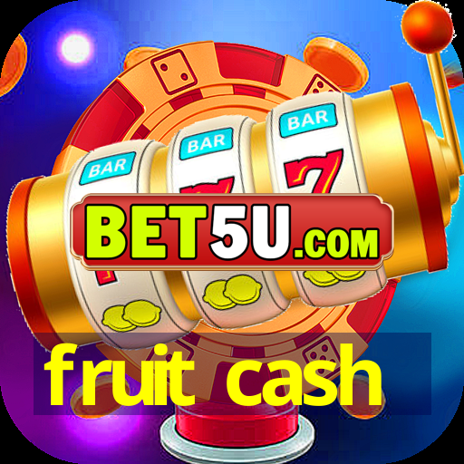 fruit cash