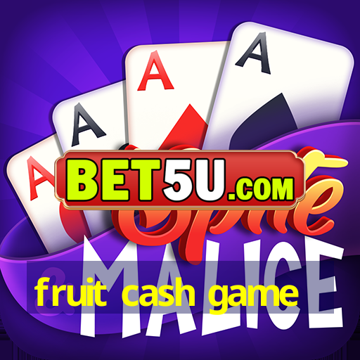 fruit cash game