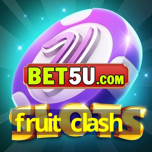 fruit clash