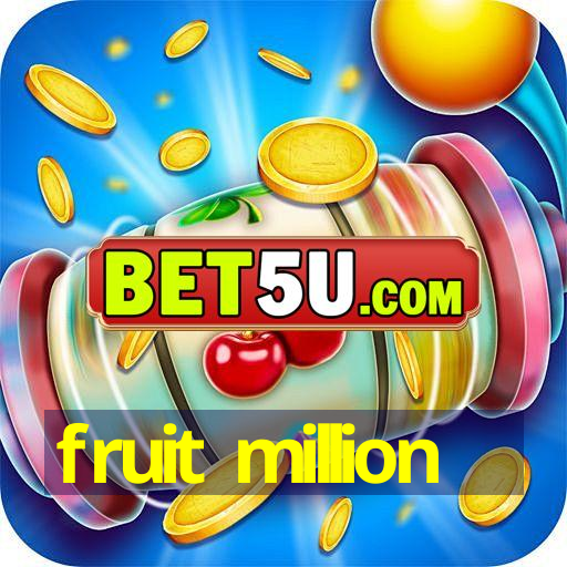 fruit million