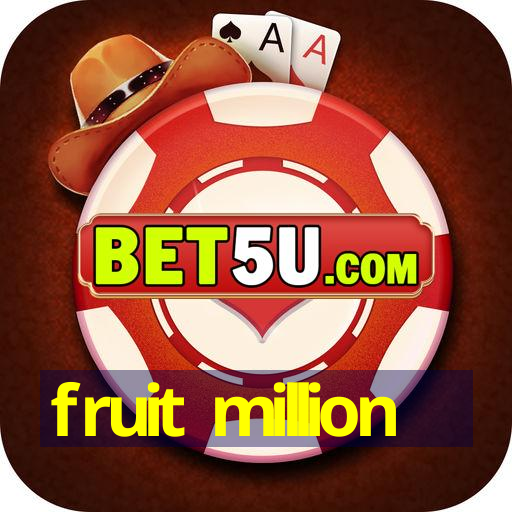 fruit million