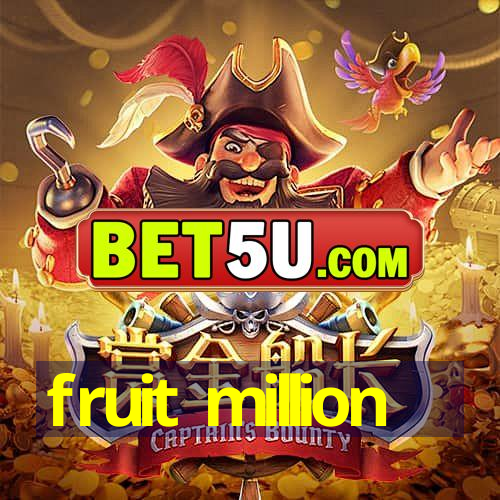 fruit million