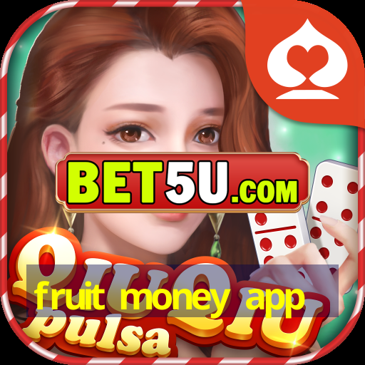 fruit money app