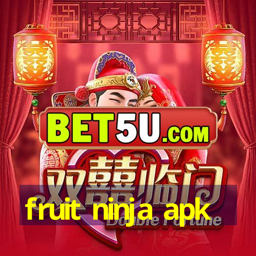 fruit ninja apk