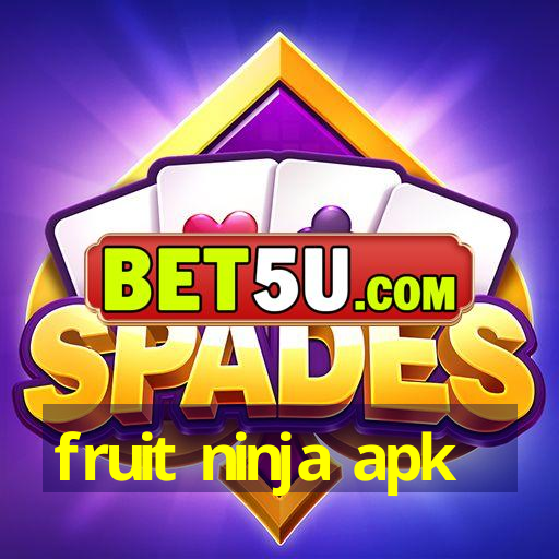 fruit ninja apk