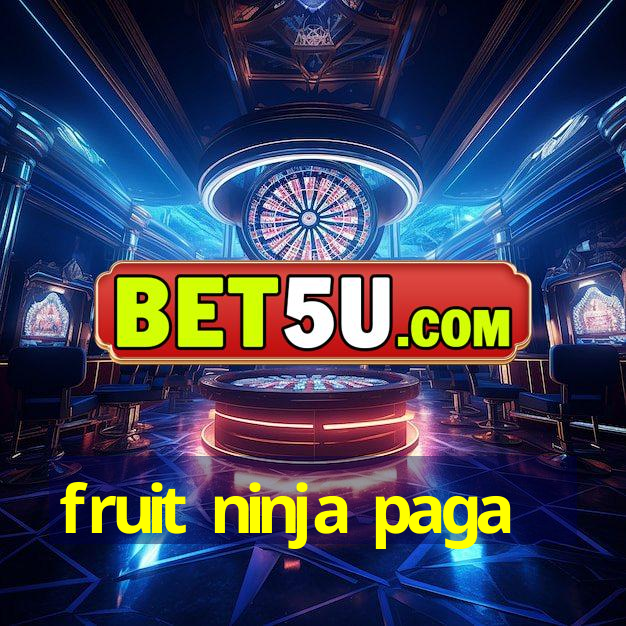 fruit ninja paga