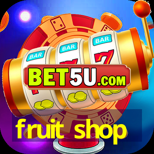 fruit shop