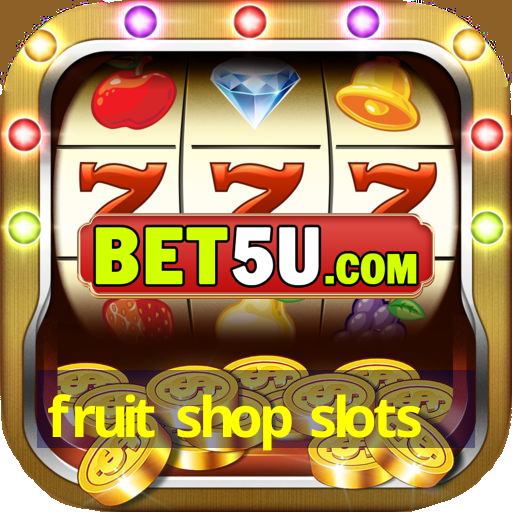 fruit shop slots