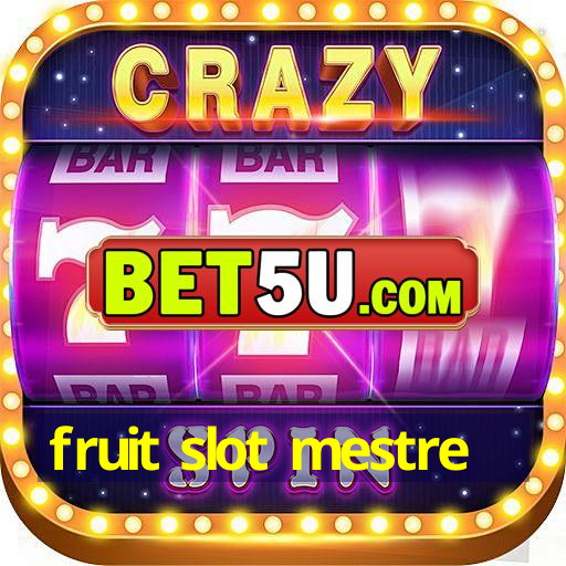 fruit slot mestre