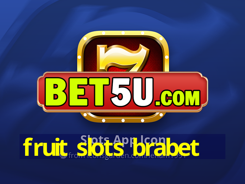 fruit slots brabet