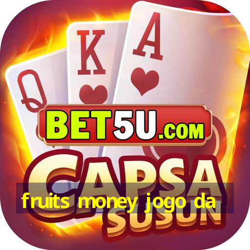 fruits money jogo da