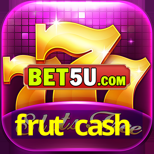 frut cash