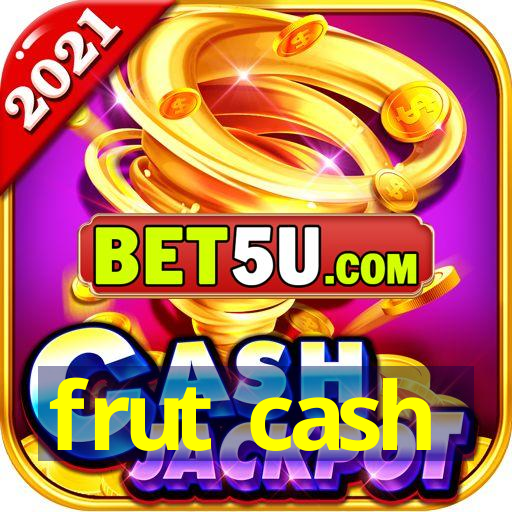 frut cash