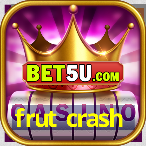 frut crash