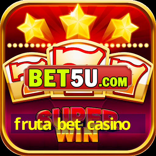 fruta bet casino