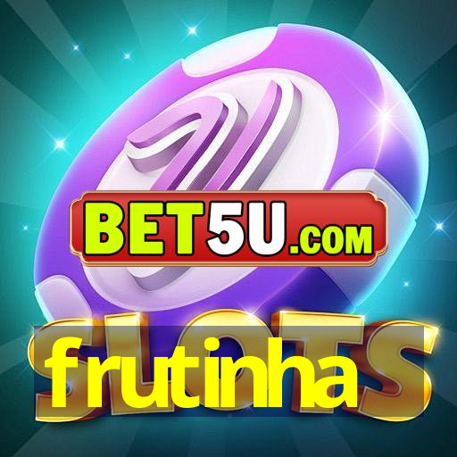 frutinha