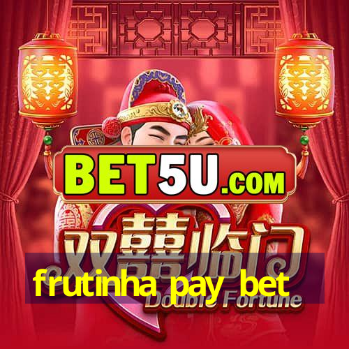 frutinha pay bet