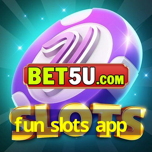 fun slots app