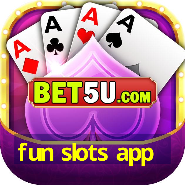 fun slots app