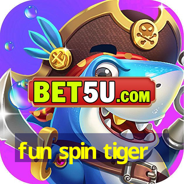 fun spin tiger