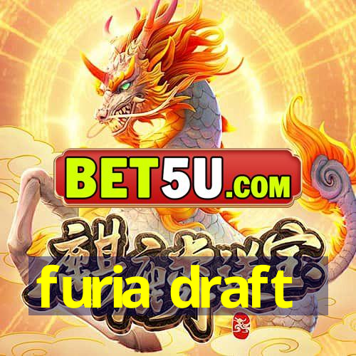 furia draft