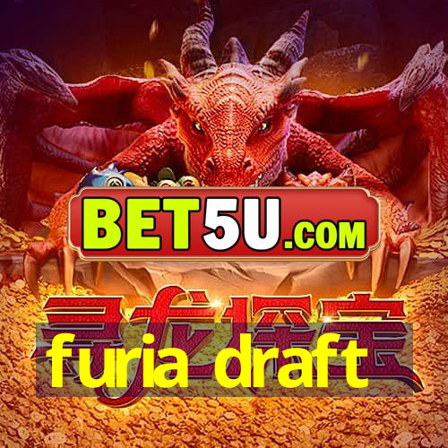 furia draft