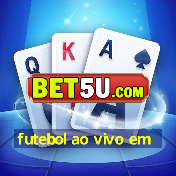 futebol ao vivo em