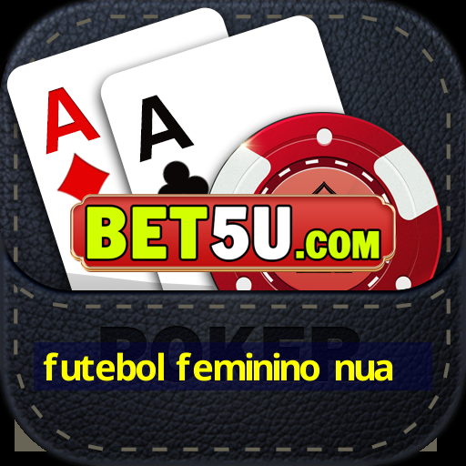 futebol feminino nua