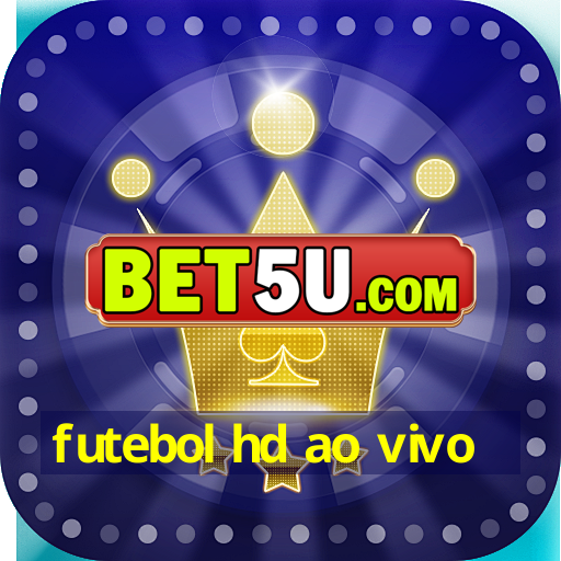 futebol hd ao vivo