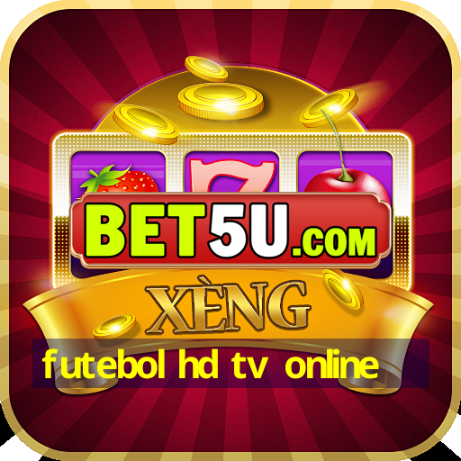 futebol hd tv online