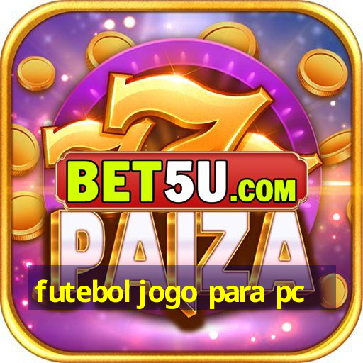 futebol jogo para pc