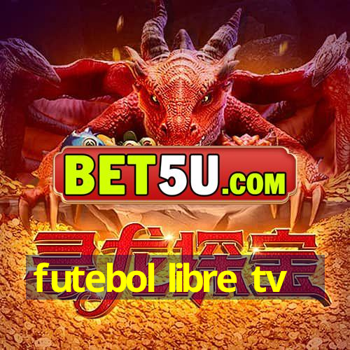 futebol libre tv