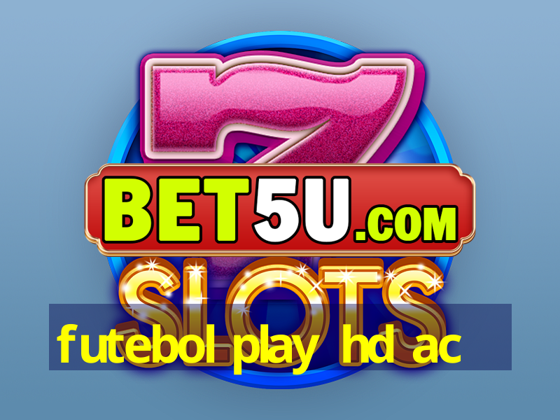 futebol play hd ac