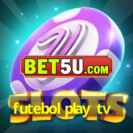 futebol play tv