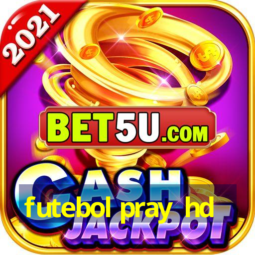 futebol pray hd