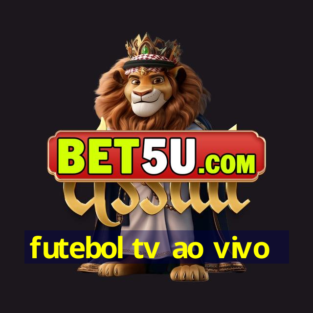 futebol tv ao vivo