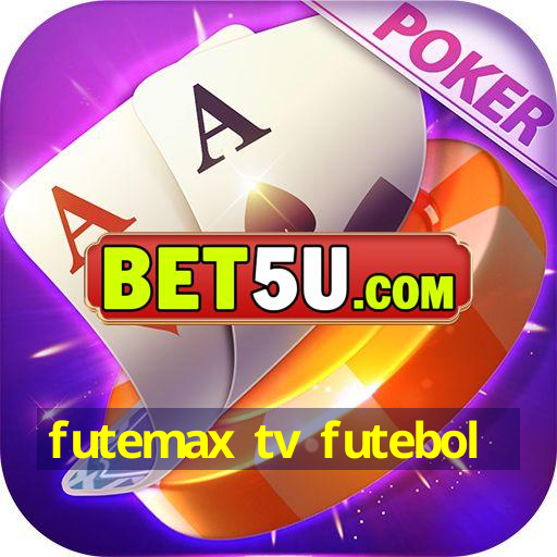 futemax tv futebol