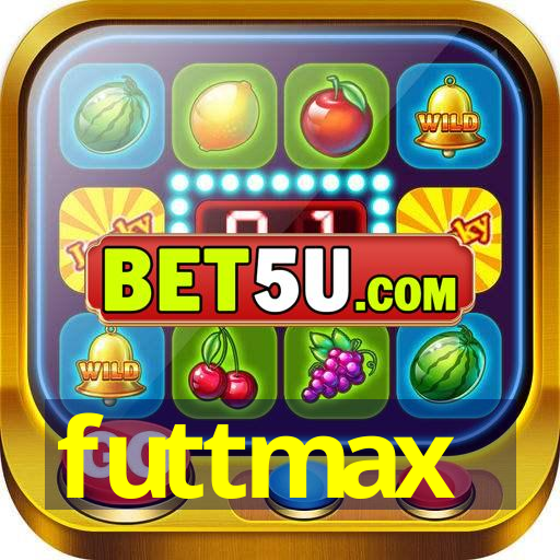 futtmax