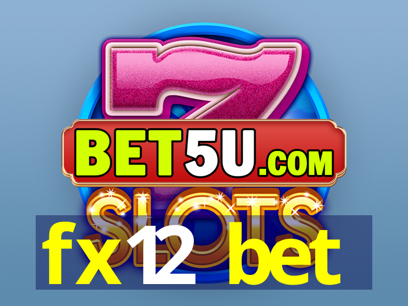 fx12 bet