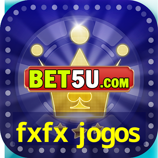 fxfx jogos