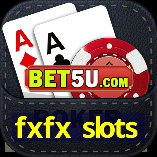 fxfx slots