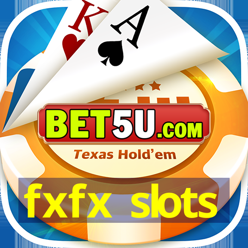 fxfx slots