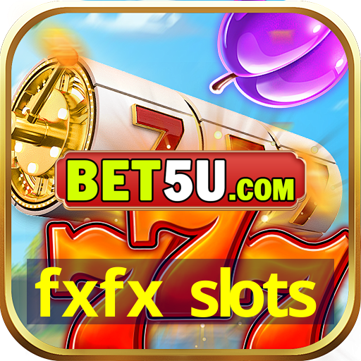 fxfx slots