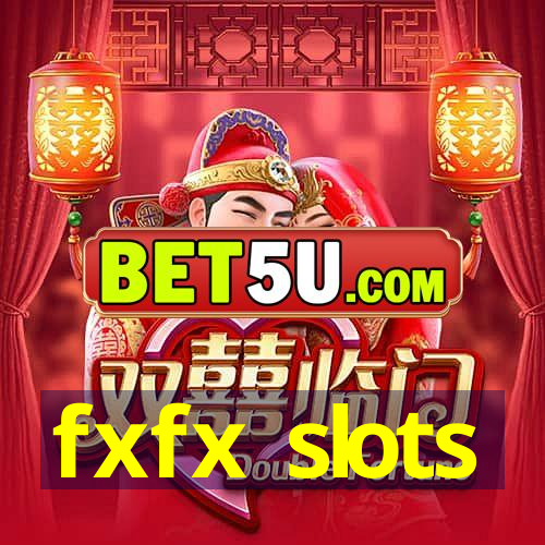 fxfx slots