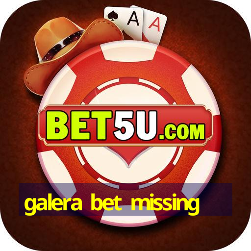 galera bet missing