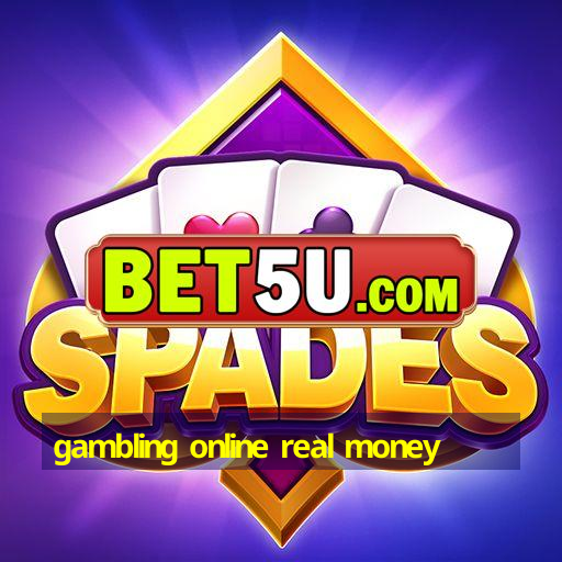 gambling online real money