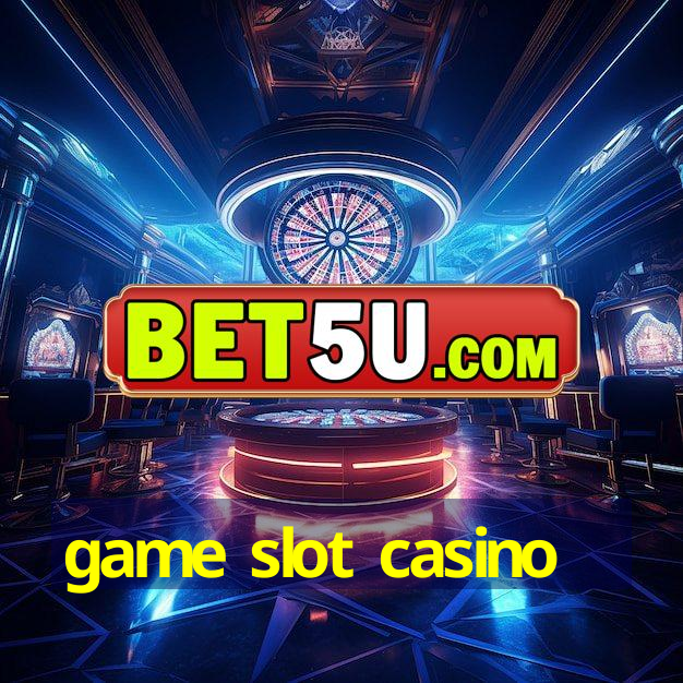 game slot casino