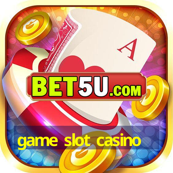 game slot casino